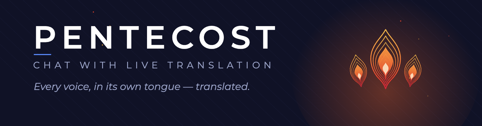Pentecost — every voice, in its own tongue — translated